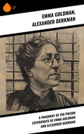 Cover: A fragment of the prison experiences of Emma Goldman and Alexander Berkman - Sharp Ink