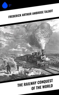 Enlarge image Cover: The Railway Conquest of the World - Sharp Ink