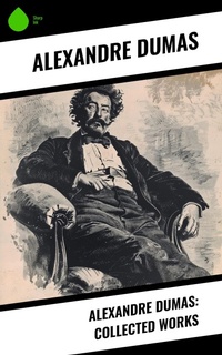 Enlarge image Cover: Alexandre Dumas: Collected Works - Sharp Ink