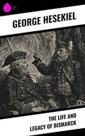 Cover: The Life and Legacy of Bismarck - Sharp Ink