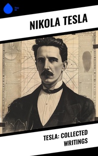 Abbildung von: Tesla: Collected Writings - Sharp Ink