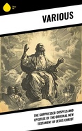 Cover: The Suppressed Gospels and Epistles of the Original New Testament of Jesus Christ - Sharp Ink