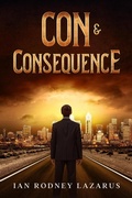 Cover: Con & Consequence (The Richard O'Brien Series, #1) - Ian R. Lazarus
