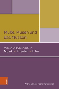 Abbildung von: Muße, Musen und das Müssen - Böhlau