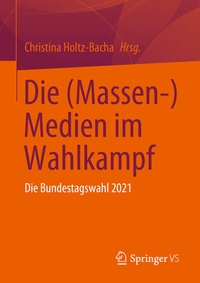 Abbildung von: Die (Massen-) Medien im Wahlkampf - Springer VS