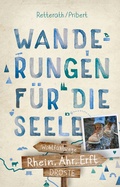 Cover: Rhein, Ahr, Erft. Wanderungen f&uuml;r die Seele - Droste Verlag GmbH