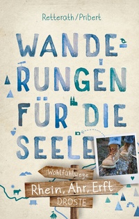Abbildung von: Rhein, Ahr, Erft. Wanderungen für die Seele - Droste Verlag GmbH