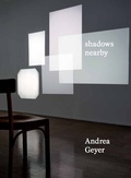 Cover: Andrea Geyer. Shadows Nearby - K&ouml;nig, Walther