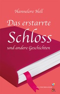 Cover: Das erstarrte Schloss und andere Geschichten - Fischer, R. G.