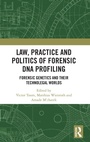 Cover: Law, Practice and Politics of Forensic DNA Profiling - Routledge