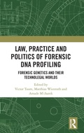 Cover: Law, Practice and Politics of Forensic DNA Profiling - Routledge