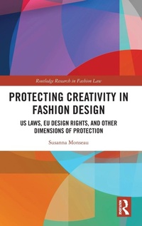 Abbildung von: Protecting Creativity in Fashion Design - Routledge