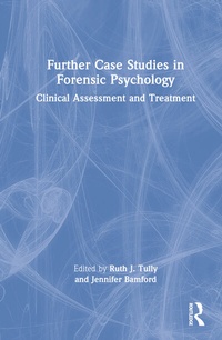 Enlarge image Cover: Further Case Studies in Forensic Psychology - Routledge