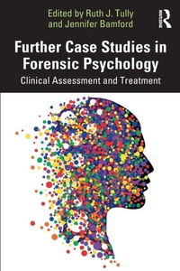 Enlarge image Cover: Further Case Studies in Forensic Psychology - Routledge