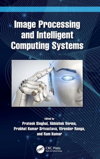 Enlarge image Cover: Image Processing and Intelligent Computing Systems - CRC Press