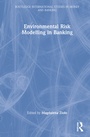 Cover: Environmental Risk Modelling in Banking - Routledge