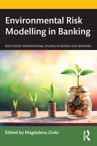 Enlarge image Cover: Environmental Risk Modelling in Banking - Routledge