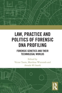 Enlarge image Cover: Law, Practice and Politics of Forensic DNA Profiling - Routledge