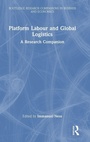 Cover: Platform Labour and Global Logistics - Routledge