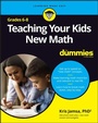 Cover: Teaching Your Kids New Math, 6-8 For Dummies - Wiley