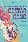 Cover: The Adventures of the Guitar Gang - Lulu.com