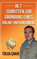 Cover: In 7 Schritten Zur Gr&uuml;ndung Eines Online-Unternehmens (Financial Investments, #1) - Black Eagle Publishing Ltd.