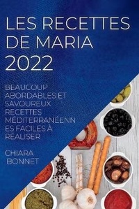 Abbildung von: Les Recettes de Maria 2022 - MARIA BONNET