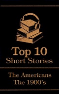 Cover: The Top 10 Short Stories - The 1900's - The Americans - Top 10 Publishing
