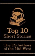 Cover: The Top 10 Short Stories - The US Authors of the Mid-West - Top 10 Publishing