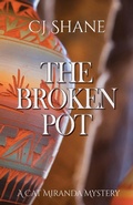 Cover: The Broken Pot (A Cat Miranda Mystery, #3) - Rope's End Publishing