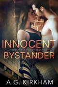 Cover: Innocent Bystander (Hidden In Plain Sight, #2) - A.G. Kirkham