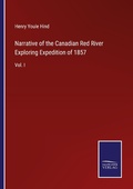 Cover: Narrative of the Canadian Red River Exploring Expedition of 1857 - Outlook