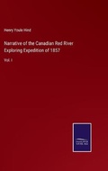 Cover: Narrative of the Canadian Red River Exploring Expedition of 1857 - Salzwasser-Verlag