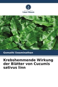 Cover: Krebshemmende Wirkung der Bl&auml;tter von Cucumis sativus linn - Verlag Unser Wissen