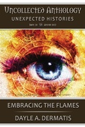 Cover: Embracing the Flames (Uncollected Anthology, #28) - Soul's Road Press