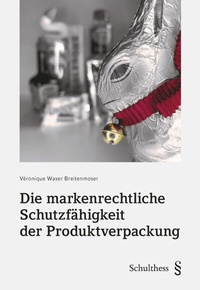 Abbildung von: Die markenrechtliche Schutzfähigkeit der Produktverpackung - Schulthess Juristische Medien