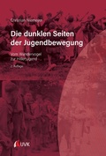 Cover: Die dunklen Seiten der Jugendbewegung - Uvk Verlag