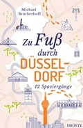 Cover: Zu Fu&szlig; durch D&uuml;sseldorf - Droste Verlag GmbH