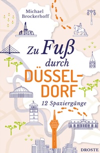 Abbildung von: Zu Fuß durch Düsseldorf - Droste Verlag GmbH