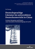 Cover: Deutschsprachige Literatur im universit&auml;ren Deutschunterricht in China - Peter Lang Verlag