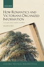 Cover: How Romantics and Victorians Organized Information - OUP eBook