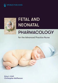 Abbildung von: Fetal and Neonatal Pharmacology for the Advanced Practice Nurse - Springer Publishing Company
