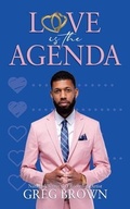 Cover: Love Is The Agenda - Covet & Bequest Publishing