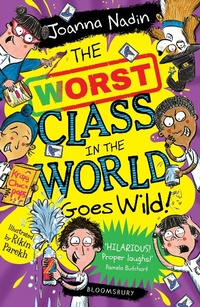 Abbildung von: The Worst Class in the World Goes Wild! - Bloomsbury Childrens Books