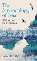 Cover: The Archaeology of Loss - Picador