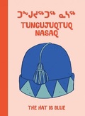 Cover: The Hat Is Blue - Inhabit Education Books Inc.