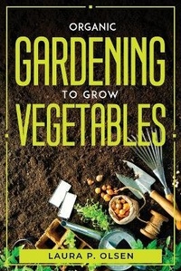 Abbildung von: Organic Gardening To Grow Vegetables - GHOSTWRITY