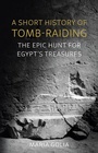 Cover: A Short History of Tomb-Raiding - Reaktion Books