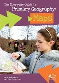 Cover: The Everyday Guide to Primary Geography: Maps - Geographical Association