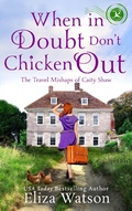 Cover: When in Doubt Don't Chicken Out (The Travel Mishaps of Caity Shaw, #6) - The Travel Mishaps of Caity Shaw